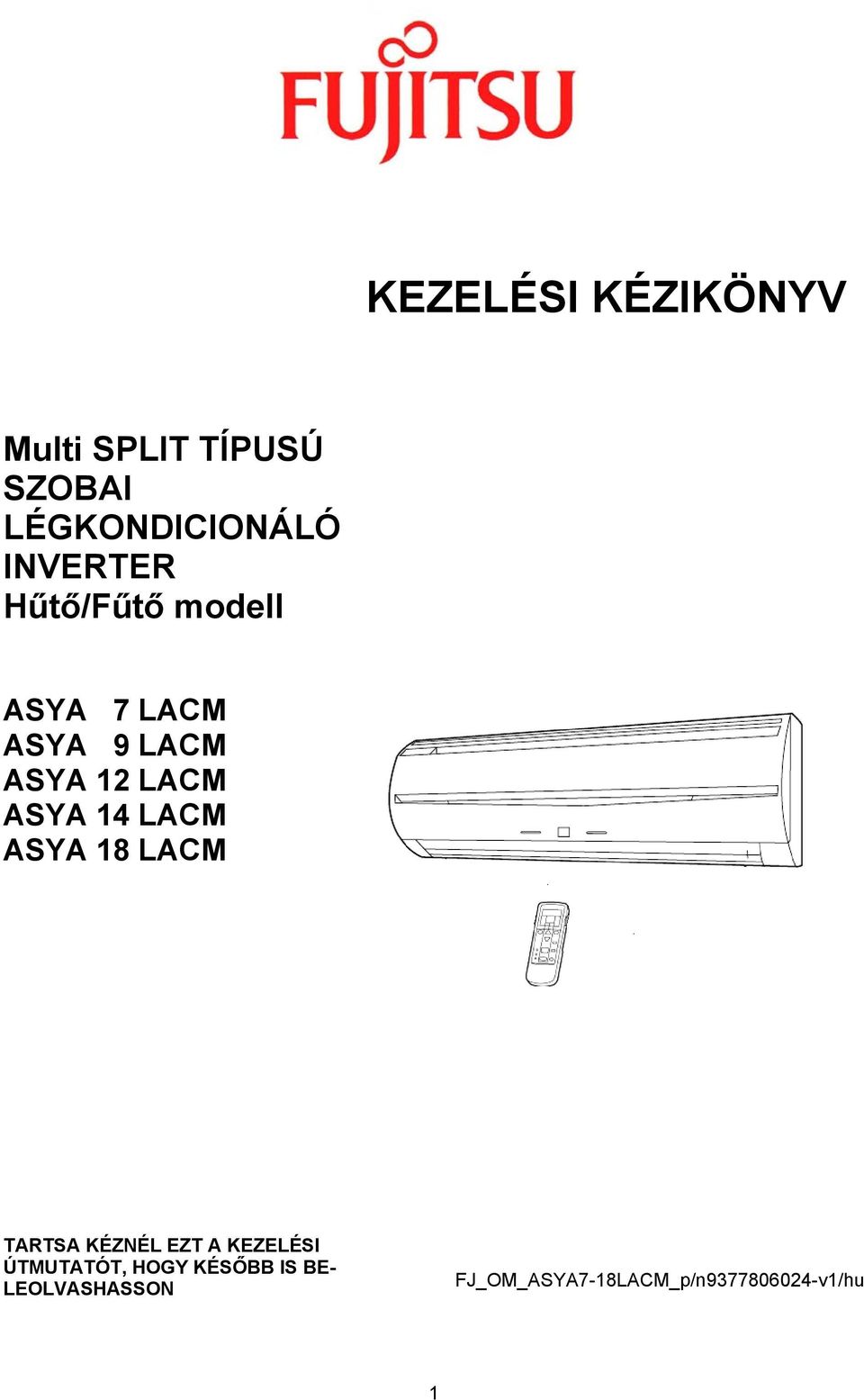 ASYA 14 LACM ASYA 18 LACM TARTSA KÉZNÉL EZT A KEZELÉSI ÚTMUTATÓT,