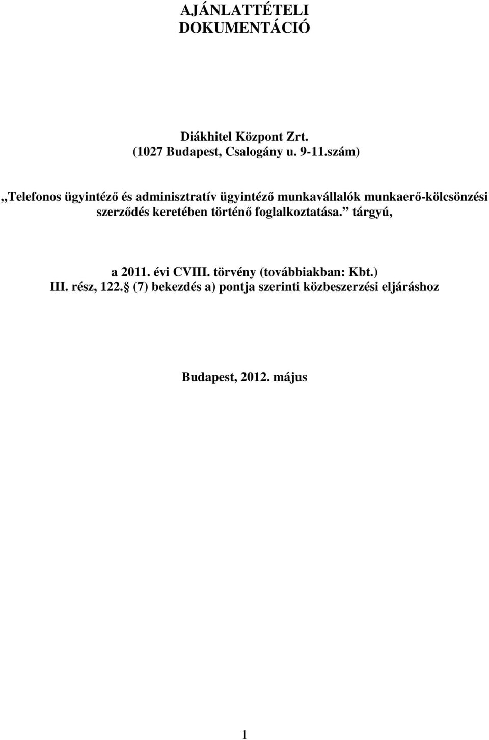 szerződés keretében történő foglalkoztatása. tárgyú, a 2011. évi CVIII.