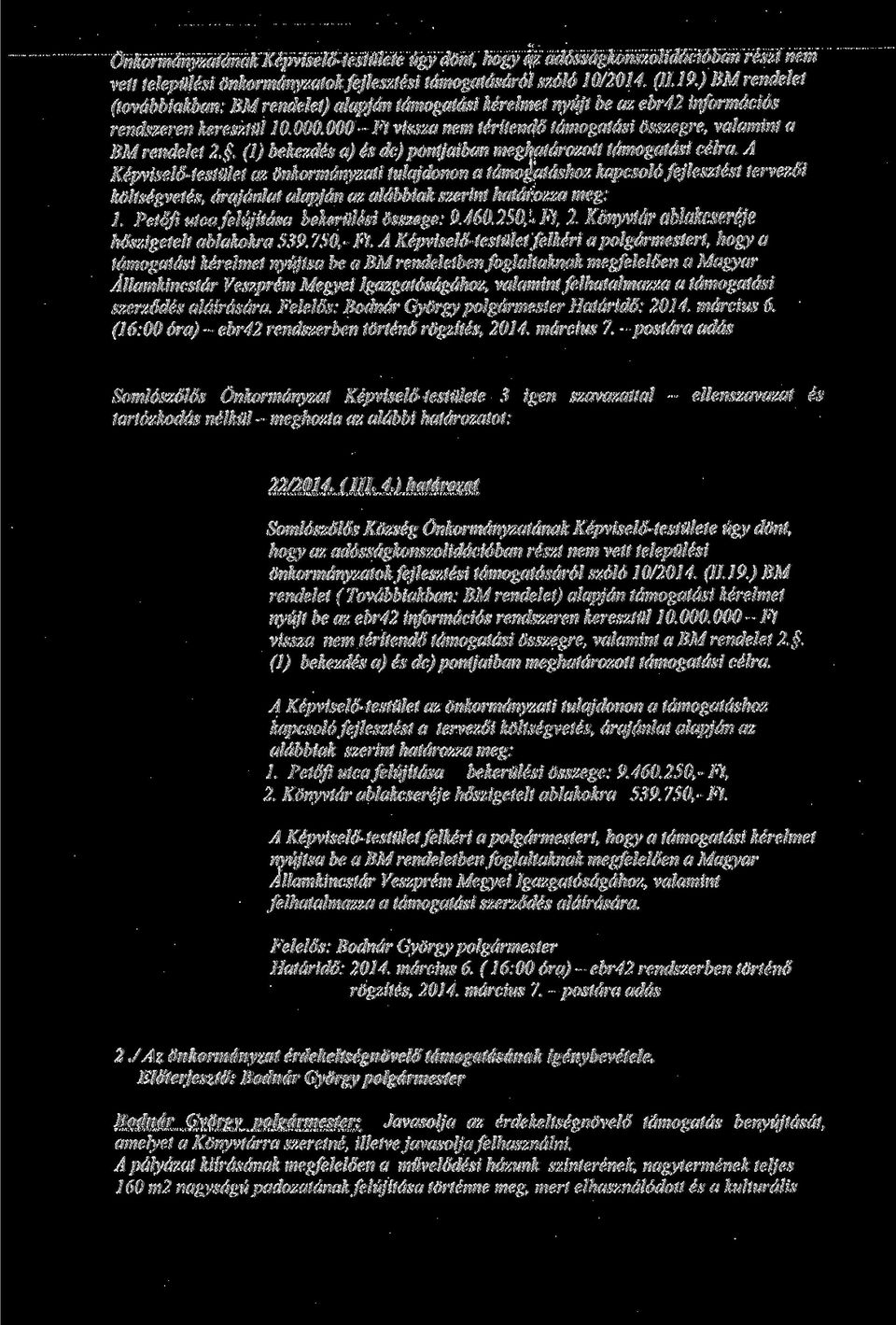 000 - Ft vissza nem teritendo tamogatasi osszegre, valamint a BMrendelet 2.. (1) bekezdes a) es dc) pontjaiban meghatdrozott tamogatasi celra.