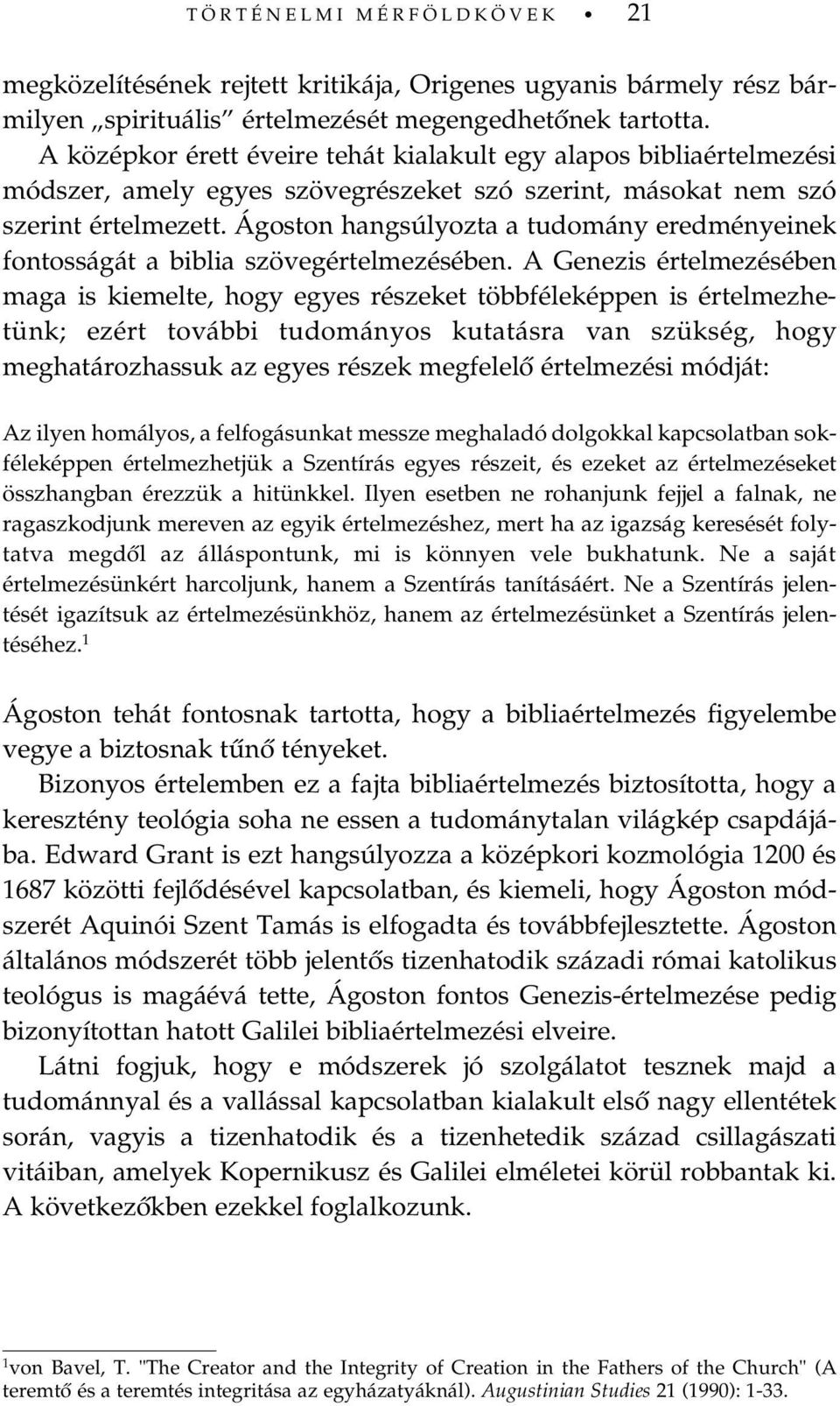 Ágoston hangsúlyozta a tudomány eredményeinek fontosságát a biblia szövegértelmezésében.