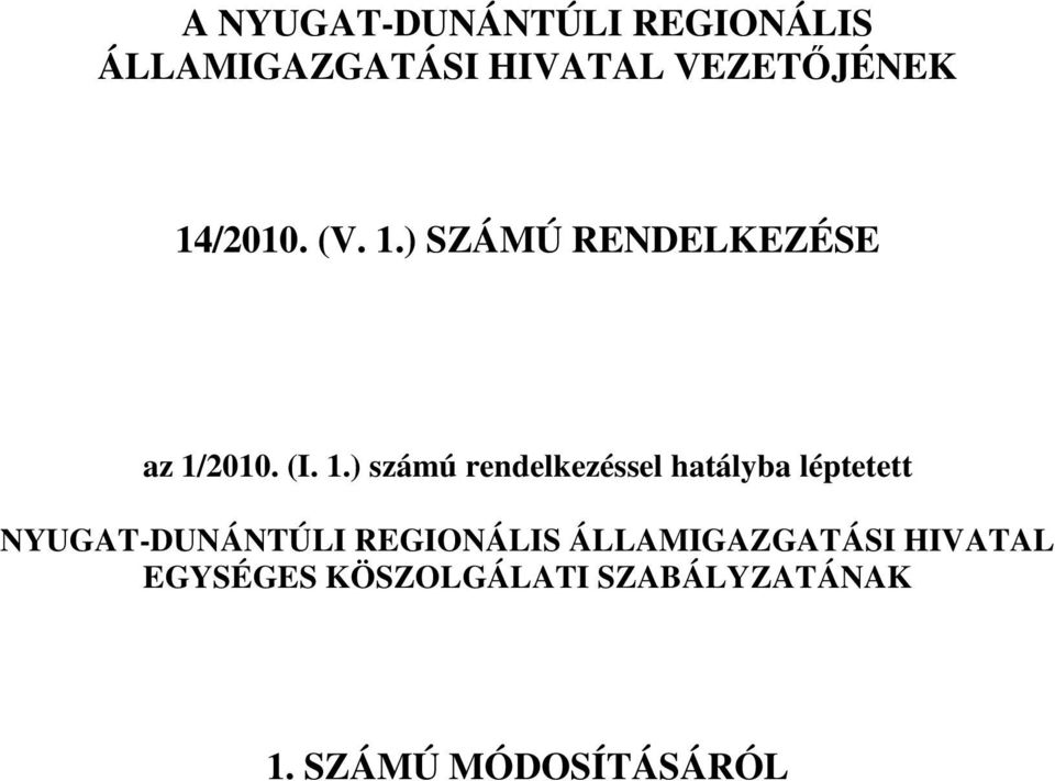 ) SZÁMÚ RENDELKEZÉSE az 1/