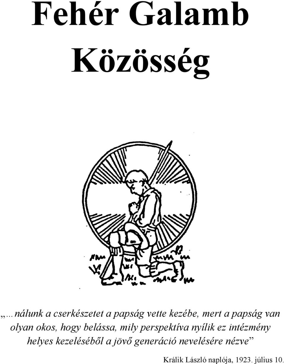 perspektíva nyílik ez intézmény helyes kezeléséből a jövő