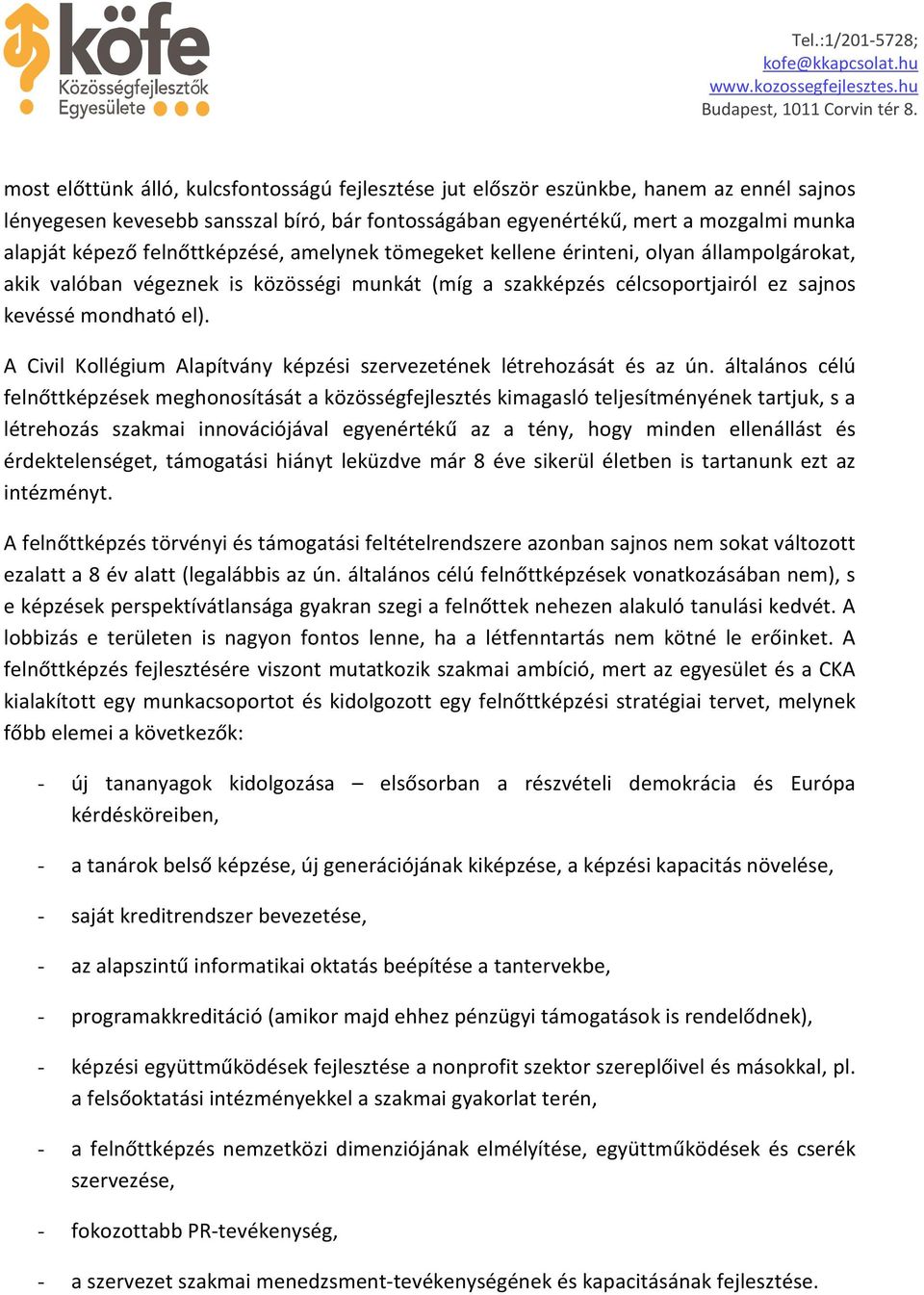 A Civil Kollégium Alapítvány képzési szervezetének létrehozását és az ún.