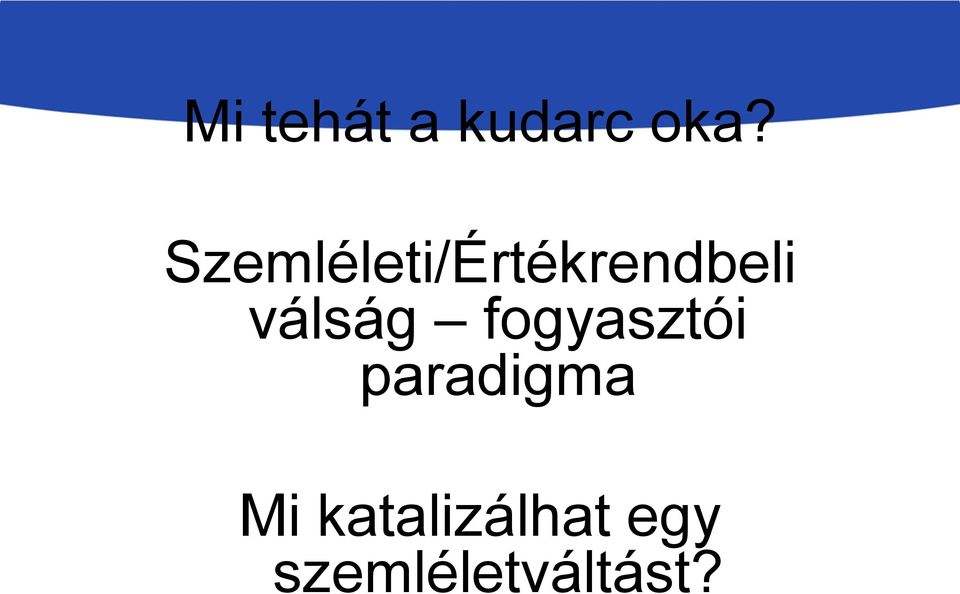 válság fogyasztói paradigma