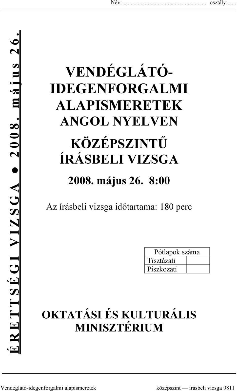 VIZSGA 2008. május 26.