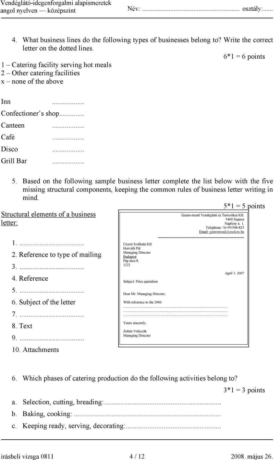 Based on the following sample business letter complete the list below with the five missing structural components, keeping the common rules of business letter writing in mind.