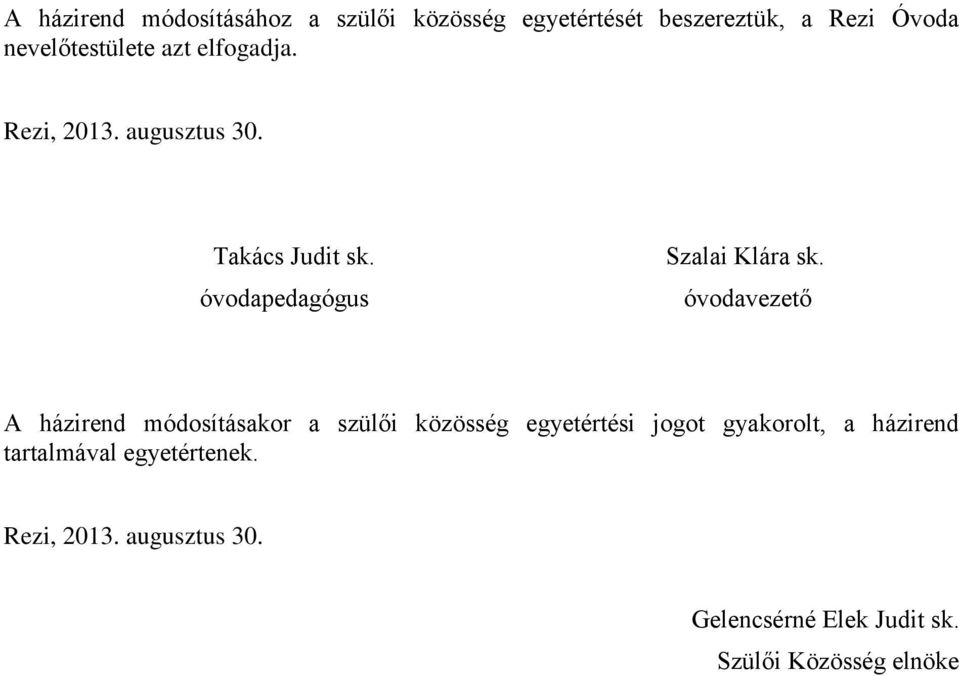 óvodapedagógus Szalai Klára sk.