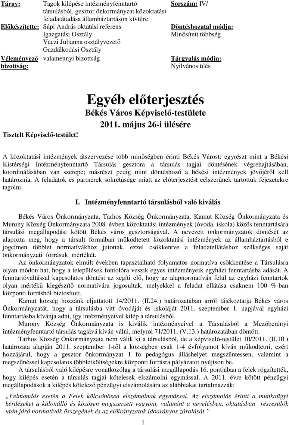 Képviselı-testület! Egyéb elıterjesztés Békés Város Képviselı-testülete 2011.