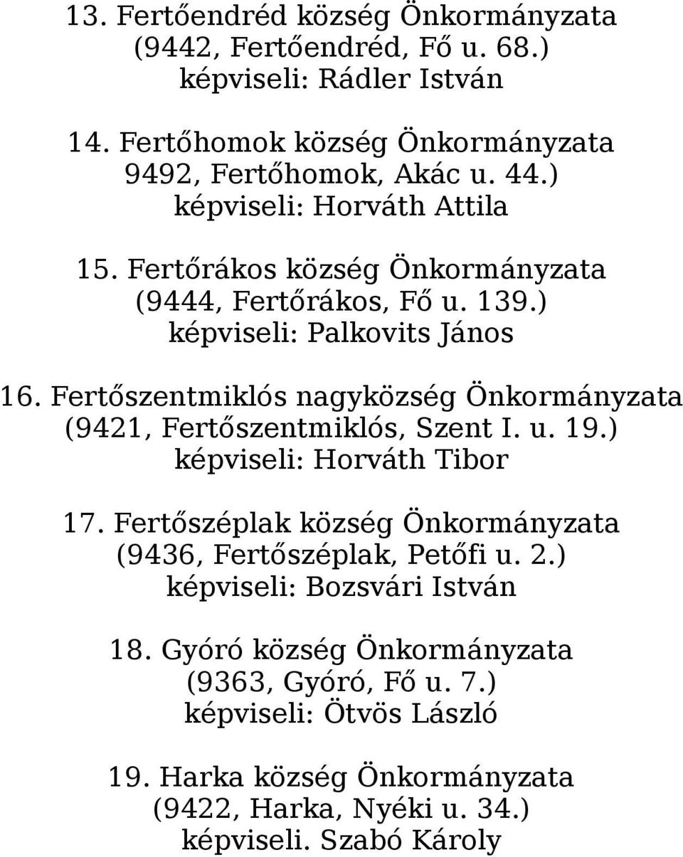 Fertőszentmiklós nagyközség Önkormányzata (9421, Fertőszentmiklós, Szent I. u. 19.) képviseli: Horváth Tibor 17.