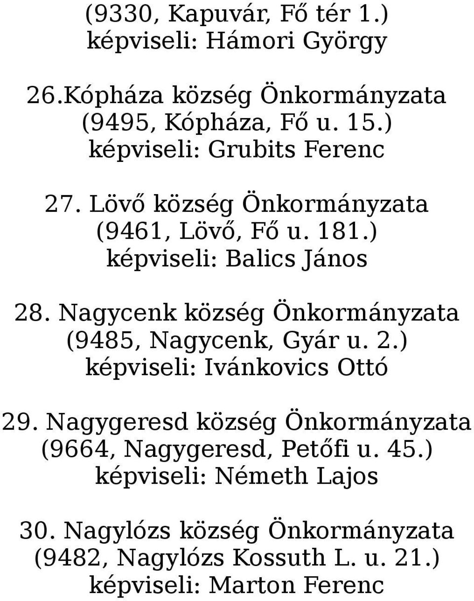 Nagycenk község Önkormányzata (9485, Nagycenk, Gyár u. 2.) képviseli: Ivánkovics Ottó 29.