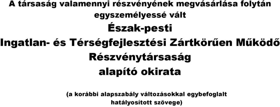 Térségfejlesztési Zártkörűen Működő Részvénytársaság alapító