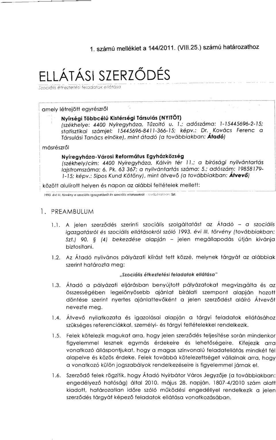 : o bírósági nyilvántartás lajstromszámo: 6. Pk. 63 367: o nyilvántartás számo: 5.; ad6szán;: 19858179 1- r5: képv.