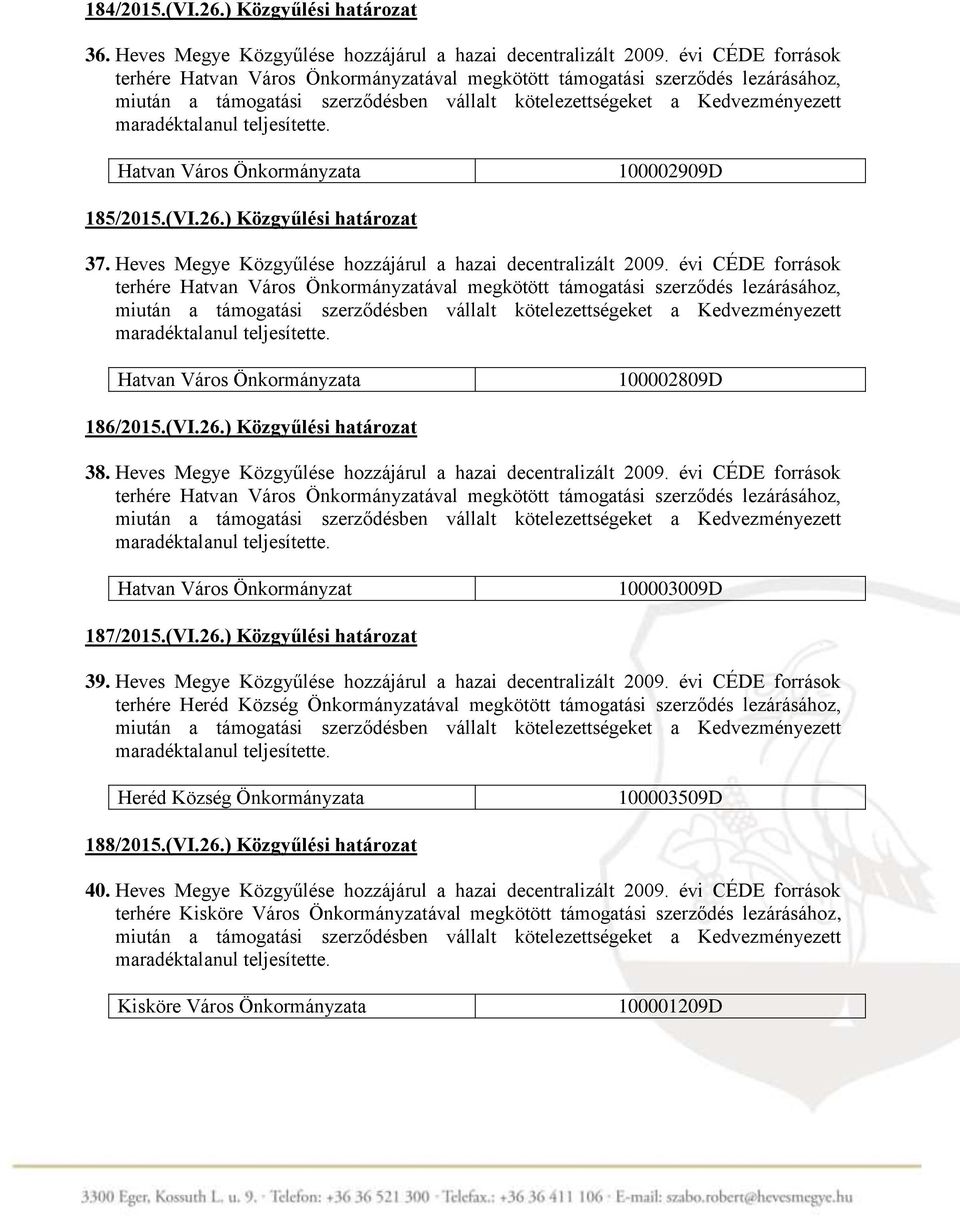 Heves Megye Közgyűlése hozzájárul a hazai decentralizált 2009.