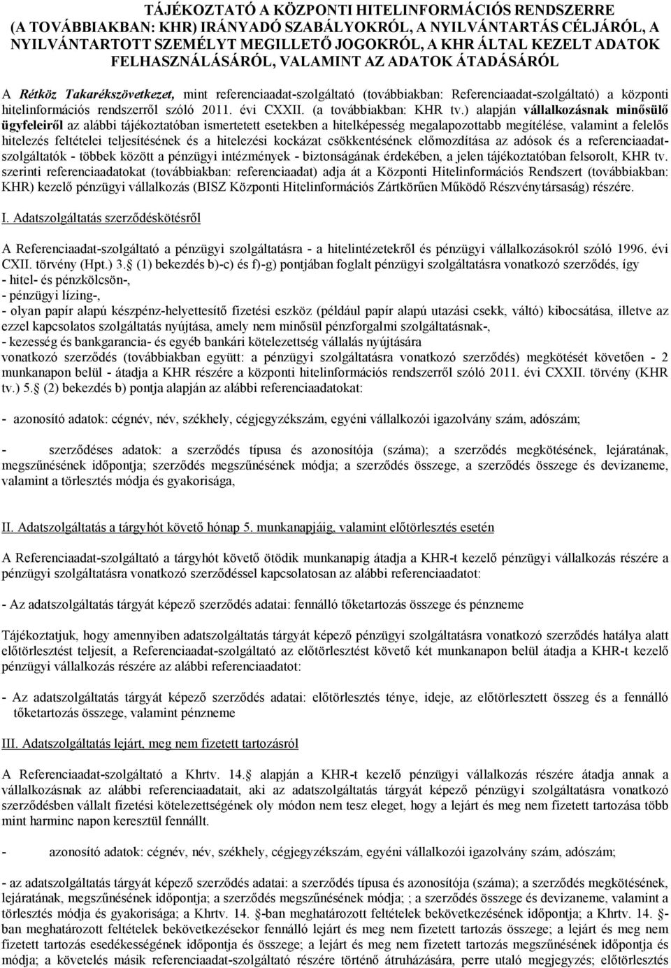2011. évi CXXII. (a továbbiakban: KHR tv.
