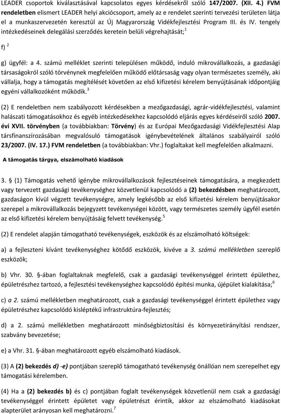 tengely intézkedéseinek delegálási szerződés keretein belüli végrehajtását; 1 f) 2 g) ügyfél: a 4.