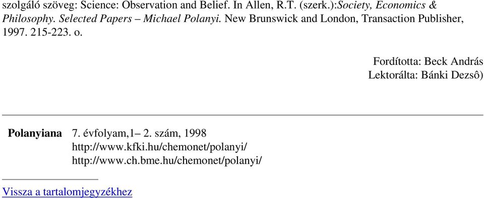 New Brunswick and London, Transaction Publisher, 1997. 215-223. o.