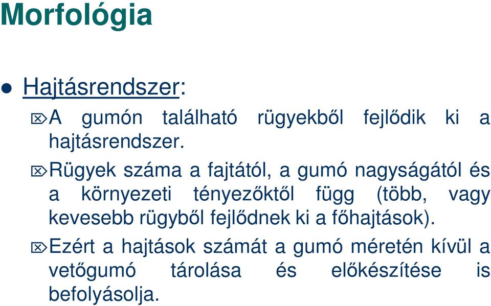 Rügyek száma a fajtától, a gumó nagyságától és a környezeti tényez kt l függ