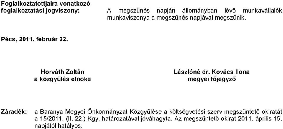 Horváth Zoltán a közgyűlés elnöke Lászlóné dr.