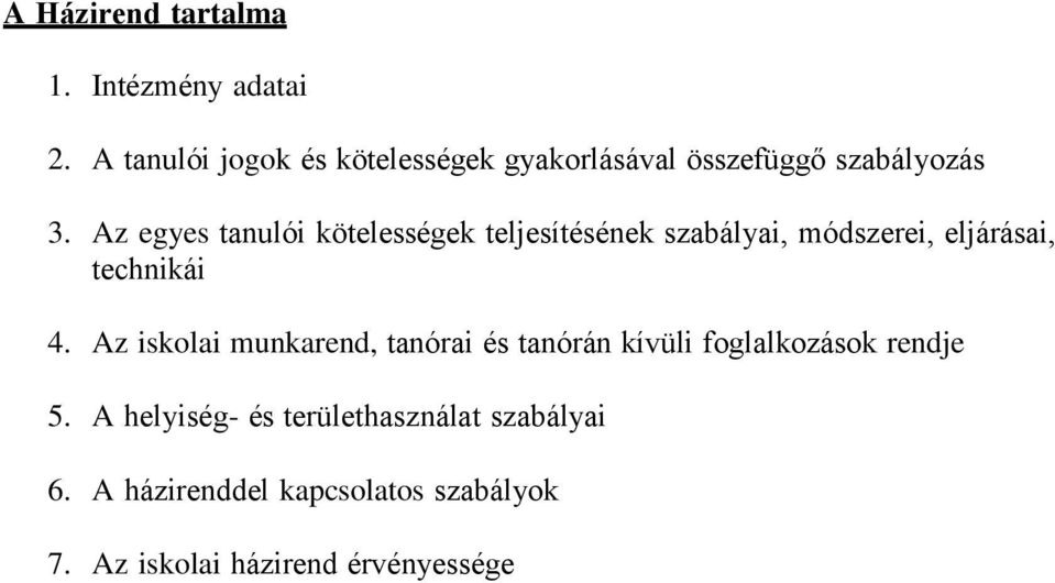 Az egyes tanulói kötelességek teljesítésének szabályai, módszerei, eljárásai, technikái 4.