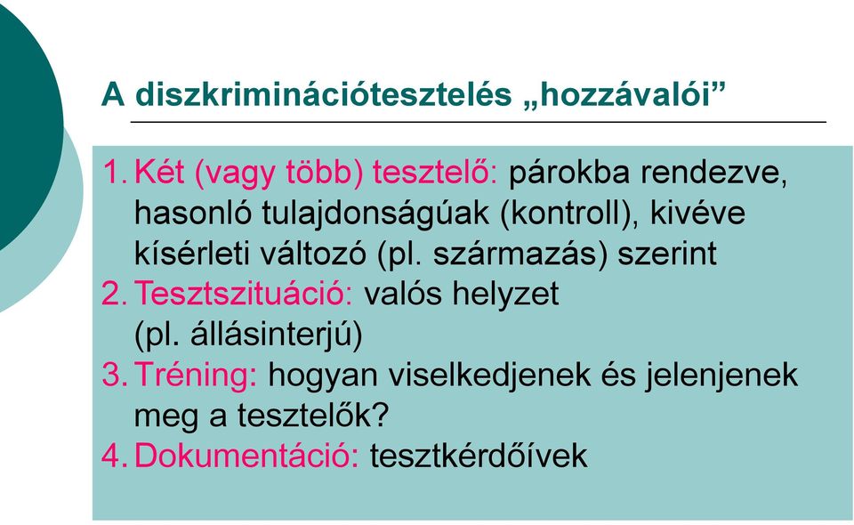 kivéve kísérleti változó (pl. származás) szerint 2.