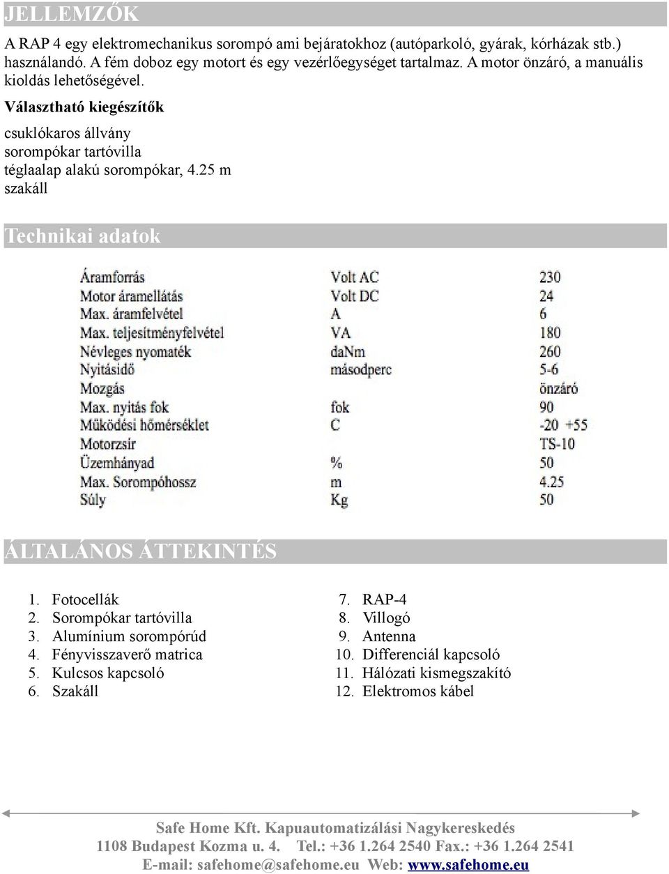 Választhato kiegészi to k csuklo karos a llva ny sorompo kar tarto villa te glaalap alakú sorompo kar, 4.