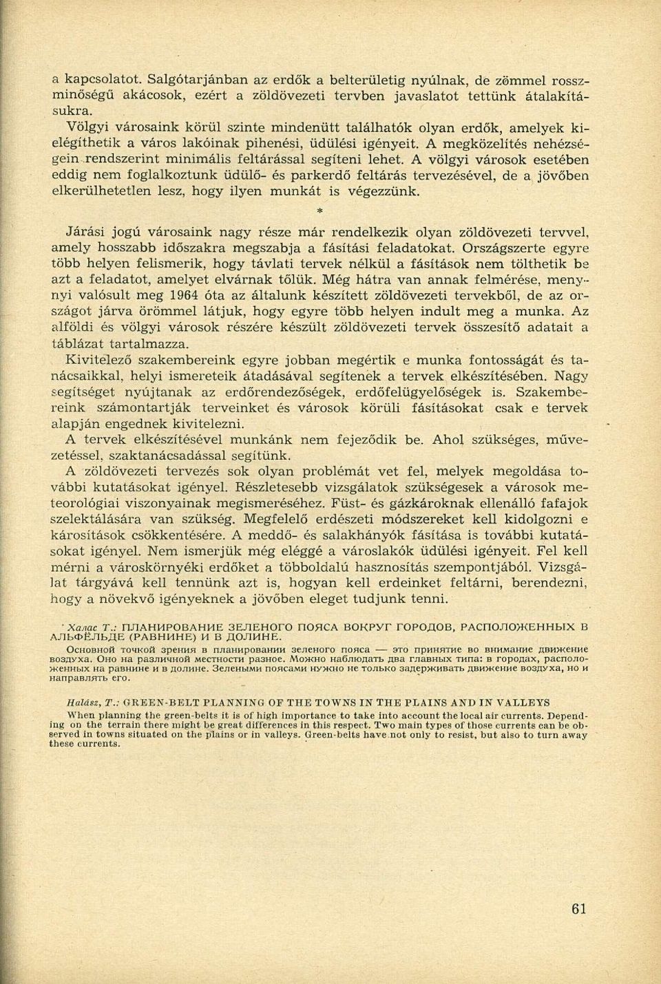 A megközelítés nehézségein rendszerint minimális feltárással segíteni lehet.