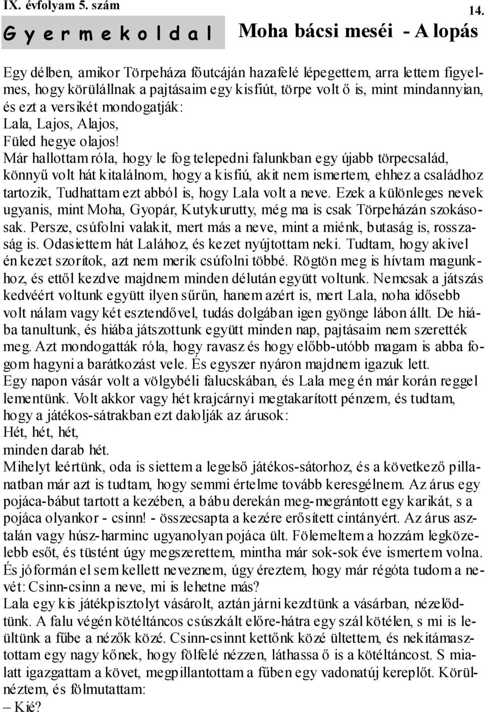 Lajos, Alajos, Füled hegye olajos!