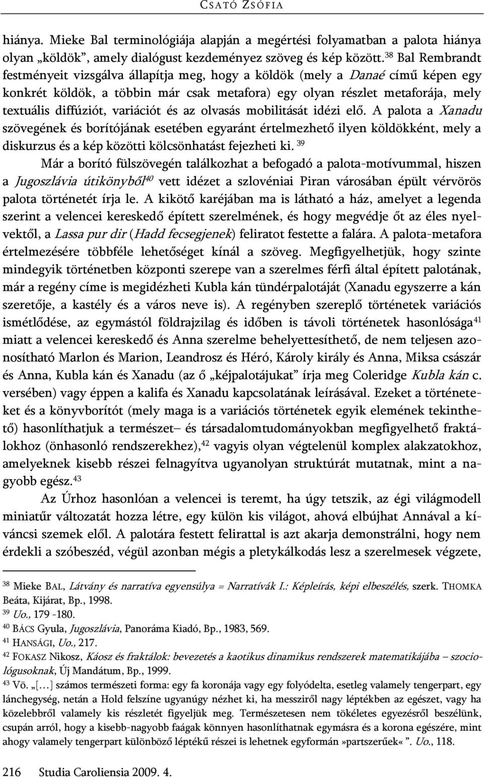 variációt és az olvasás mobilitását idézi elő.