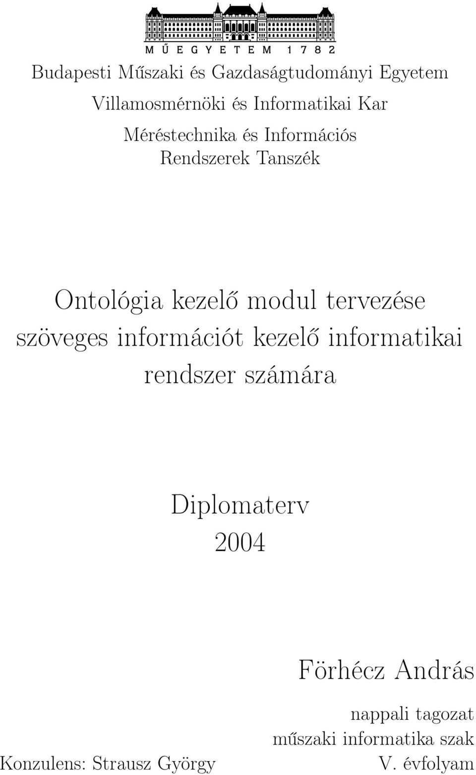 szöveges információt kezelő informatikai rendszer számára Diplomaterv 2004 Förhécz