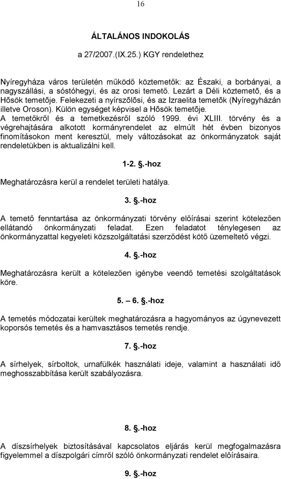 A temetıkrıl és a temetkezésrıl szóló 1999. évi XLIII.