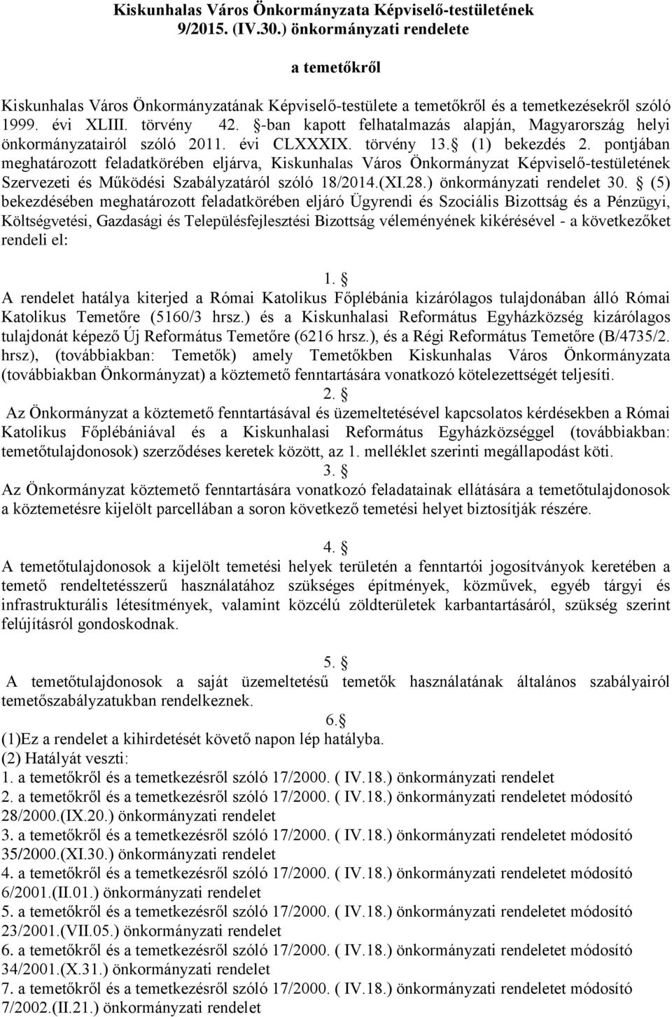 -ban kapott felhatalmazás alapján, Magyarország helyi önkormányzatairól szóló 2011. évi CLXXXIX. törvény 13. (1) bekezdés 2.