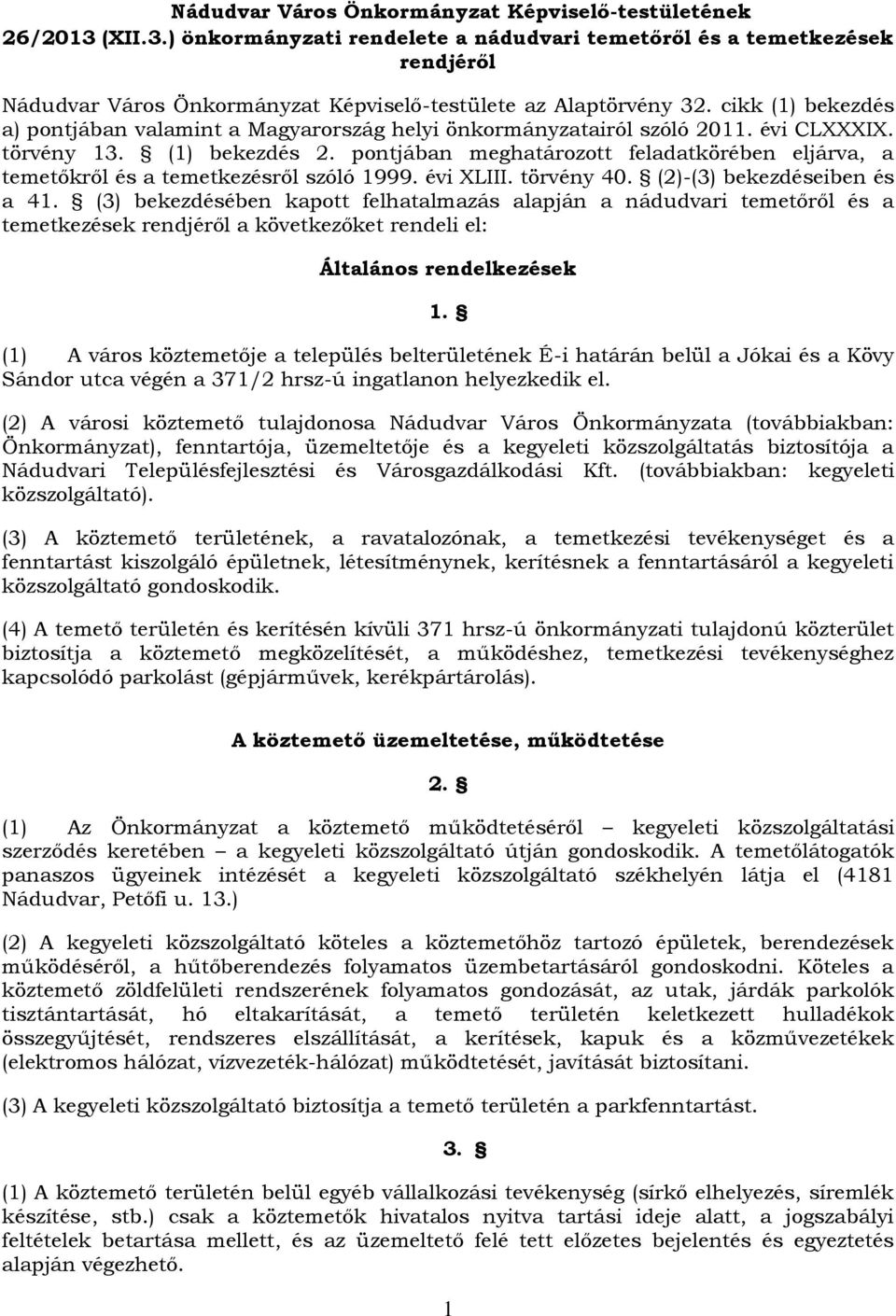 cikk (1) bekezdés a) pontjában valamint a Magyarország helyi önkormányzatairól szóló 2011. évi CLXXXIX. törvény 13. (1) bekezdés 2.