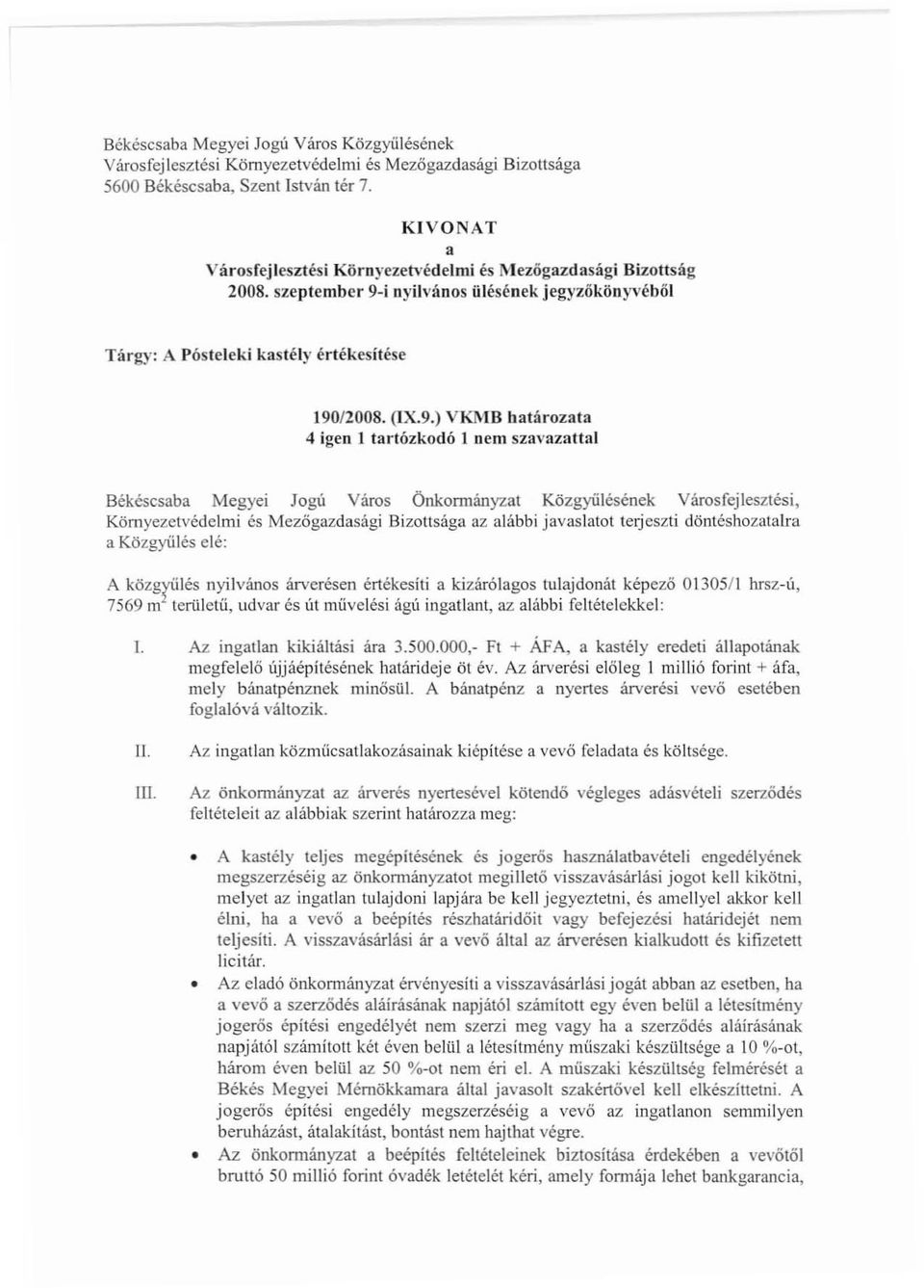 i nyilvános ülésének jegyzőkönyvéből Tárgy: A Pósteleki kastély értékesítése 190