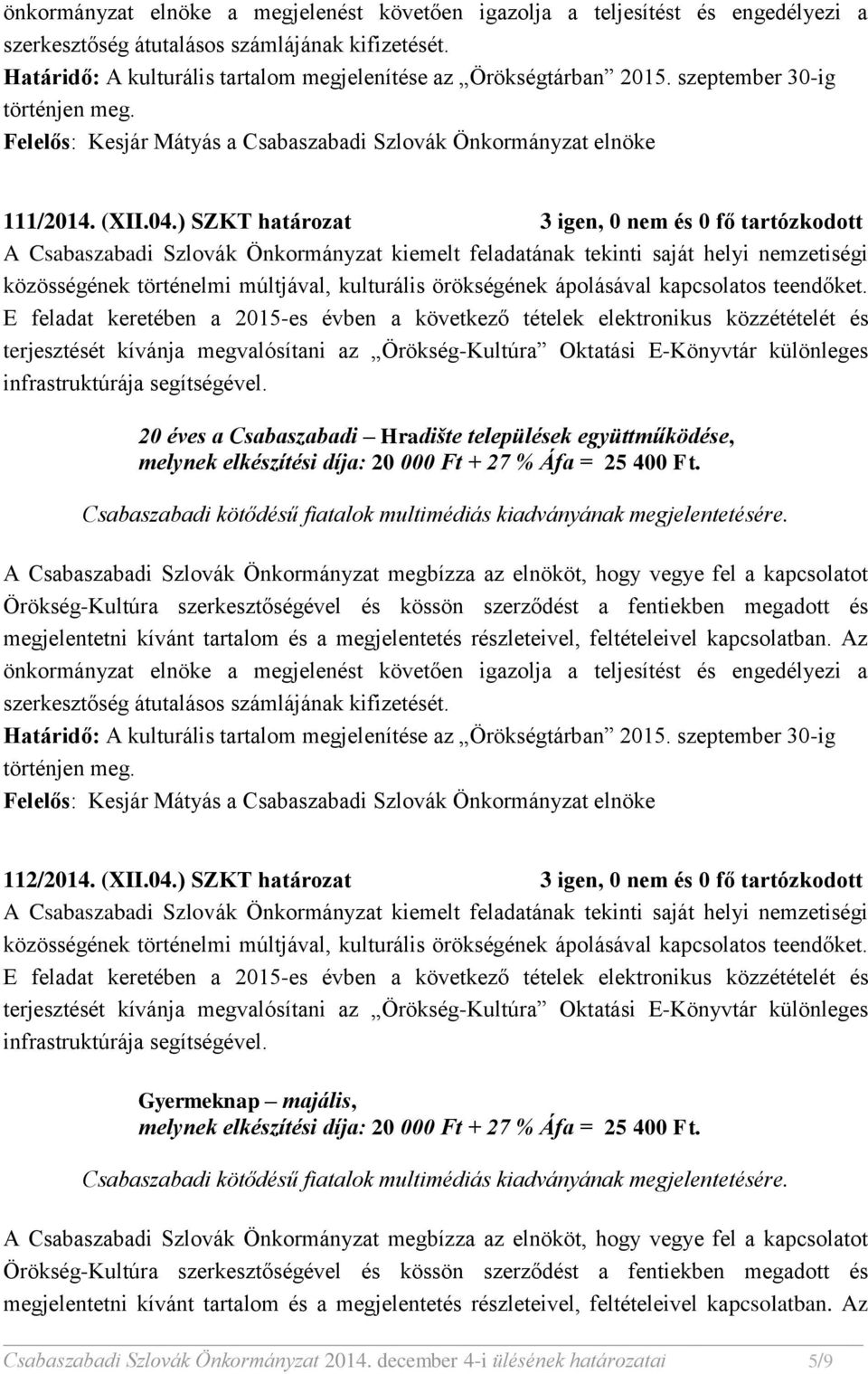 Hradište települések együttműködése, 112/2014. (XII.04.