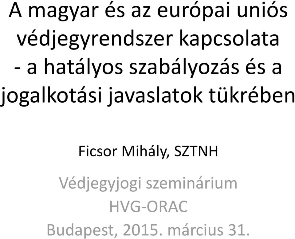 jogalkotási javaslatok tükrében Ficsor Mihály,