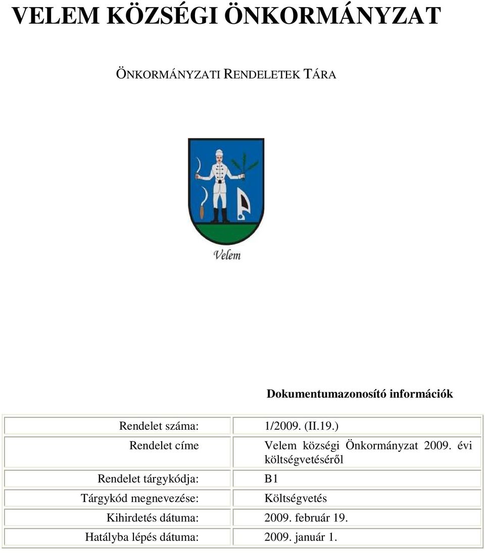 információk 1/2009. (II.19.) Velem községi Önkormányzat 2009.