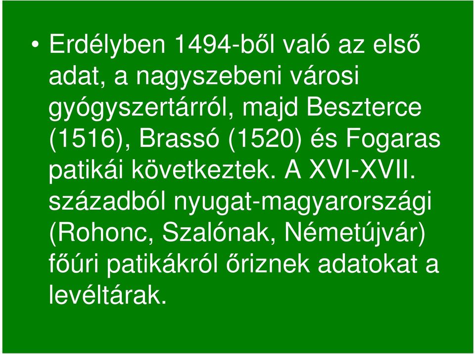 patikái következtek. A XVI-XVII.