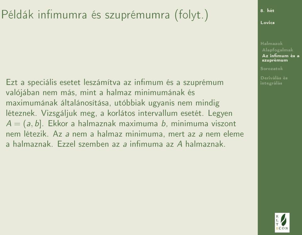 maximumának általánosítása, utóbbiak ugyanis nem mindig léteznek.