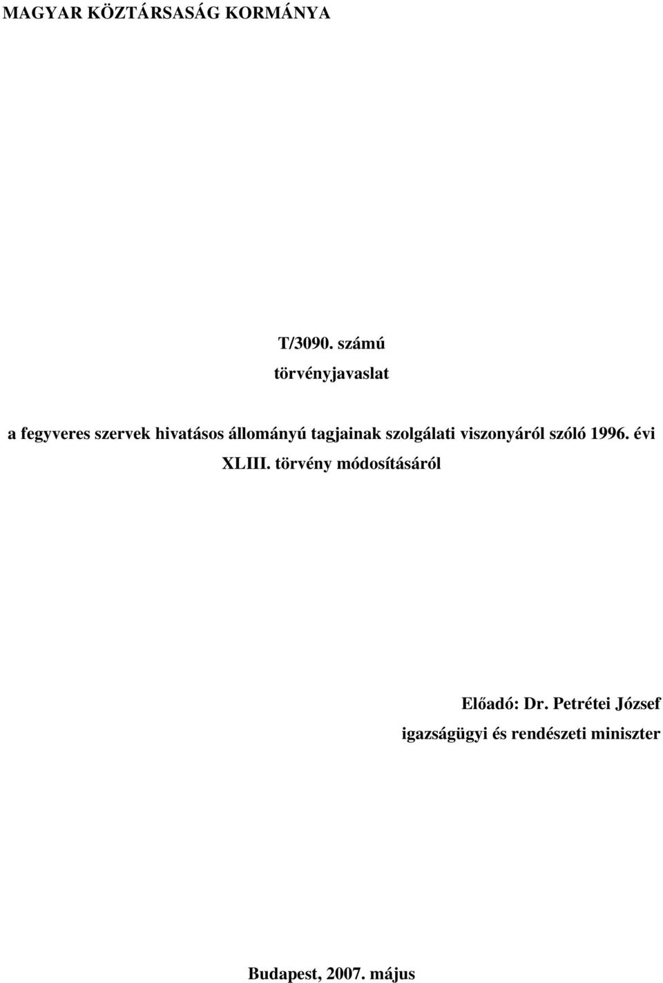 tagjainak szolgálati viszonyáról szóló 1996. évi XLIII.