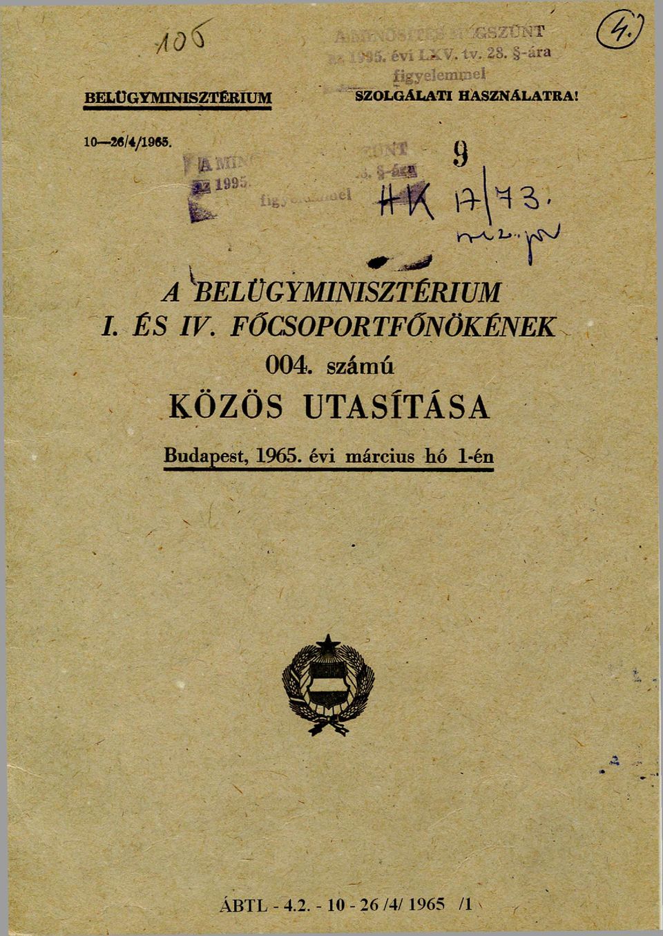 A BELÜGYMINISZTÉRIUM I. ÉS IV. FŐCSOPORTFŐNÖKÉNEK 004.
