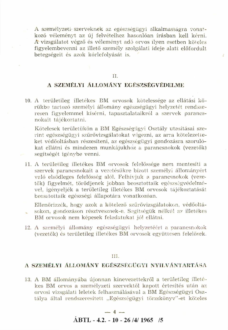 A SZEM ÉLYI Á L L O M Á N Y EGÉSZSÉGVÉDELM E 10.