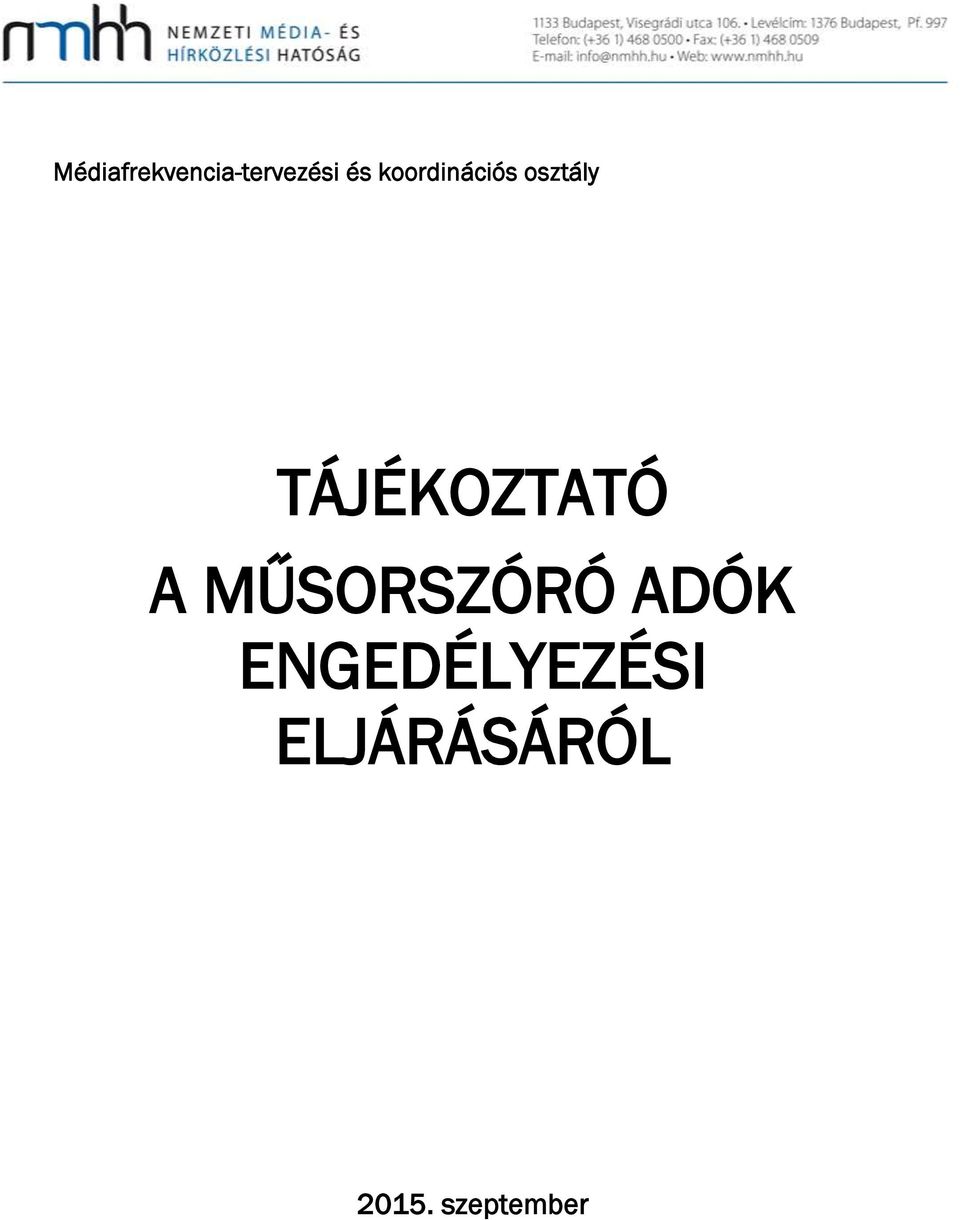 TÁJÉKOZTATÓ A MŰSORSZÓRÓ ADÓK