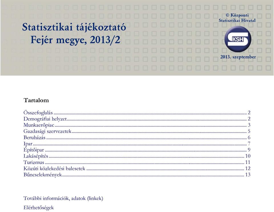 .. 3 Gazdasági szervezetek... 5 Beruházás... 6 Ipar... 7 Építőipar... 9 Lakásépítés.