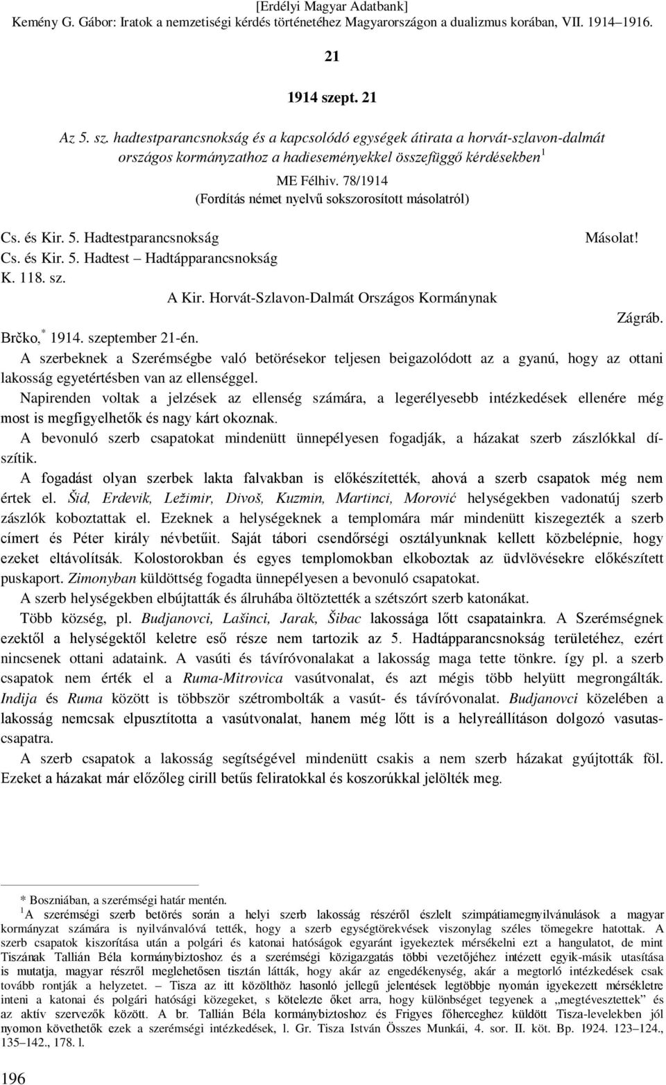 Horvát-Szlavon-Dalmát Országos Kormánynak Zágráb. Brčko, * 1914. szeptember 21-én.