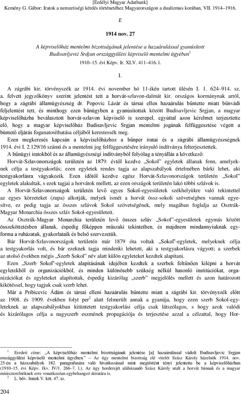 országos kormánynak arról, hogy a zágrábi államügyészség dr.