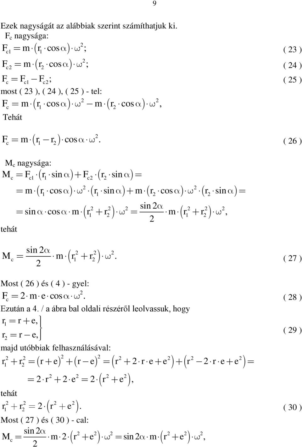 ( 6 ) M nagyága: M F r in F r in 1 1 m r o r in m r o r in 1 1 in 1 1 in o m r r m r r, in M mr1 r.