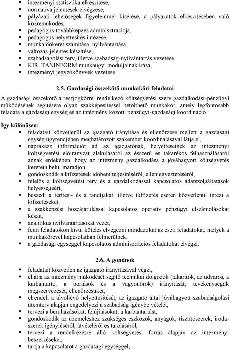 moduljainak írása, intézményi jegyzőkönyvek vezetése. 2.5.