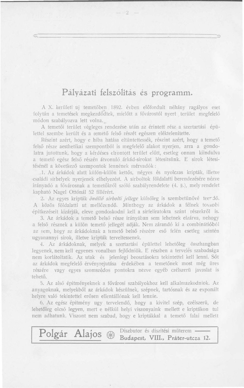 A temetői terület végleges rendezése után az érintett rész a szertartási épülettel szembe került és a [emető felső részét egészen eléktelenitetle.