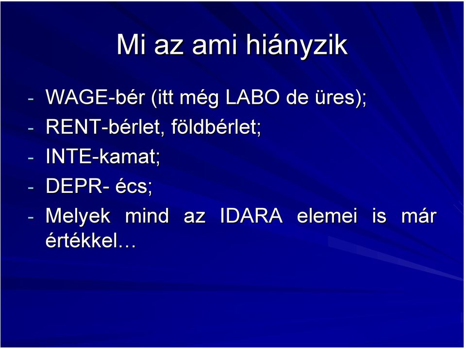 földbf ldbérlet; - INTE-kamat; - DEPR-