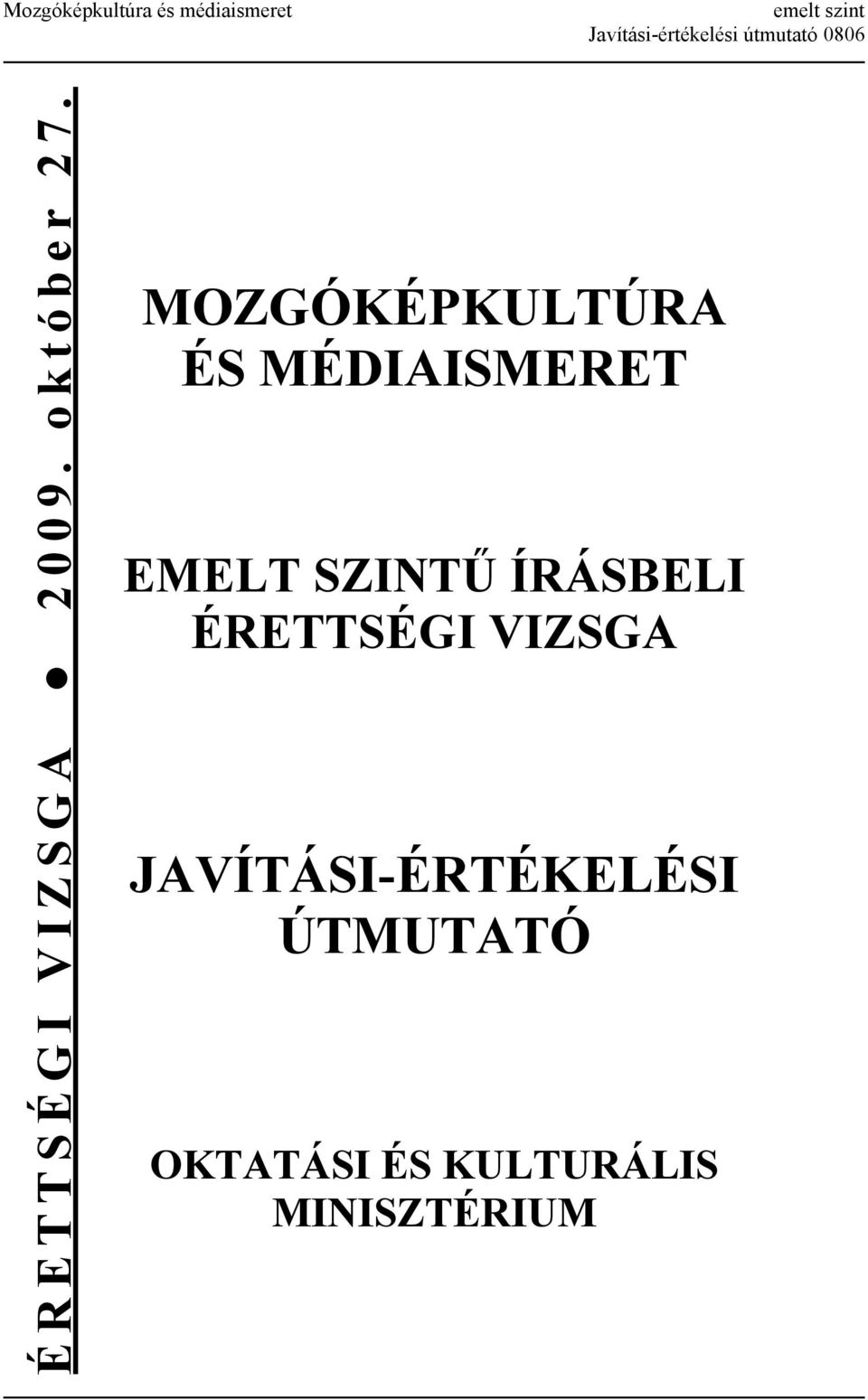 MOZGÓKÉPKULTÚRA ÉS MÉDIAISMERET EMELT SZINTŰ ÍRÁSBELI